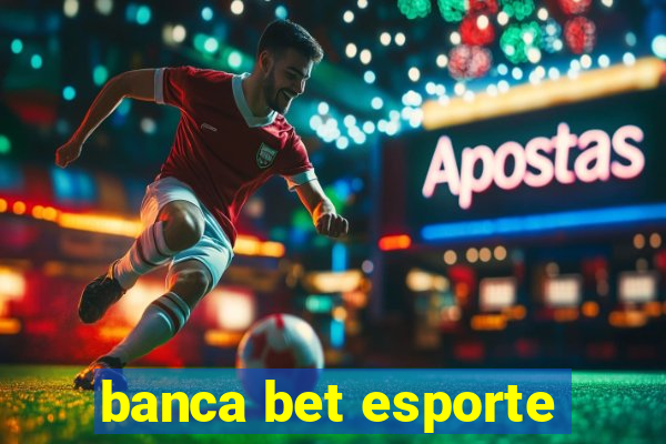 banca bet esporte